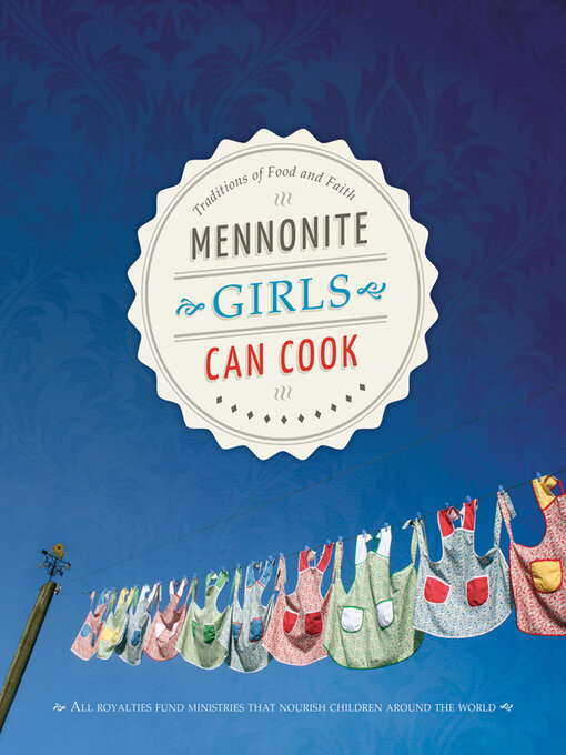 Title details for Mennonite Girls Can Cook by Lovella Schellenberg - Available